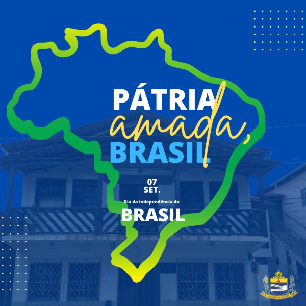 07 DE SETEMBRO DIA DA INDEPENDÊNCIA DO BRASIL